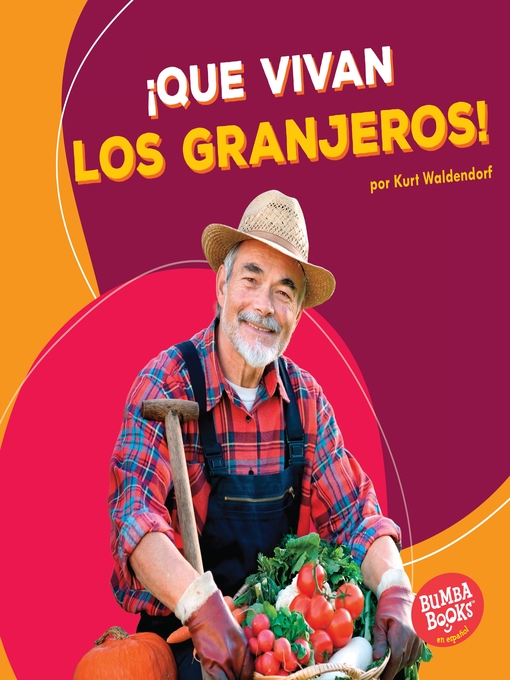 Title details for ¡Que vivan los granjeros! (Hooray for Farmers!) by Kurt Waldendorf - Wait list